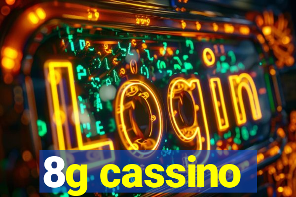 8g cassino